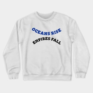 Hamilton Oceans Rise, Empires Fall Crewneck Sweatshirt